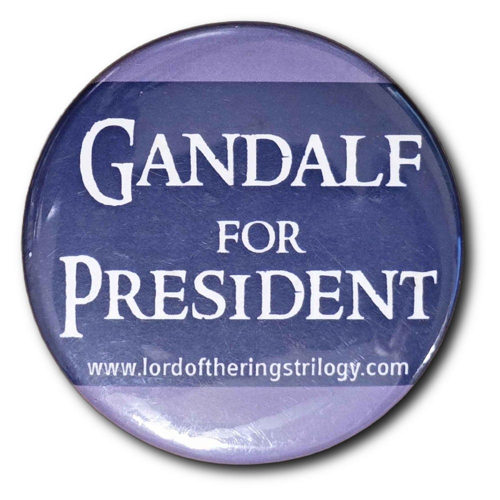 Gandalf For President Lord Of The Rings Fictional Literary Character Button B74